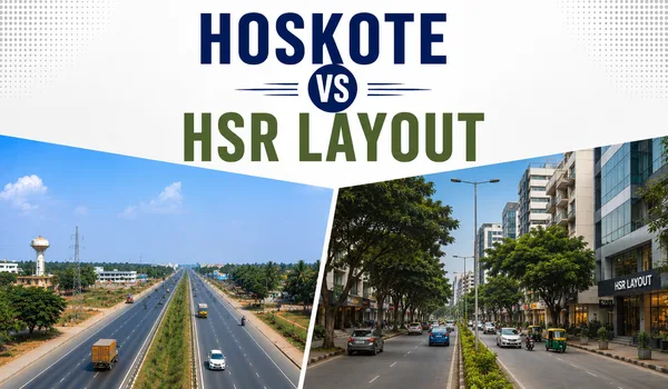Hoskote vs HSR Layout which is better to buy in 2026 NH-75 vs ORR South